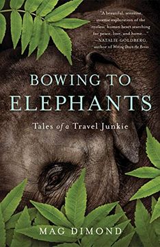 portada Bowing to Elephants: Tales of a Travel Junkie (en Inglés)