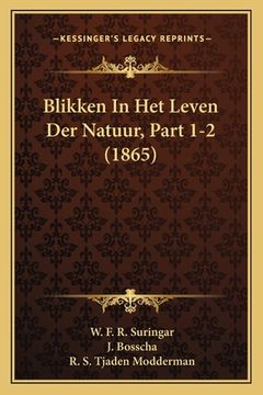 portada Blikken In Het Leven Der Natuur, Part 1-2 (1865)