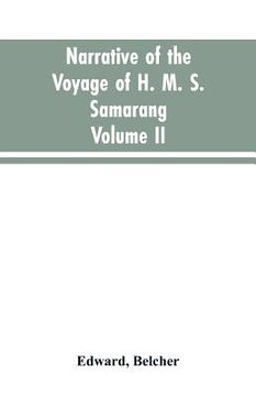 portada Narrative of the voyage of H. M. S. Samarang, during the years 1843-46; employed surveying the islands of the Eastern archipelago; accompanied by a br (en Inglés)