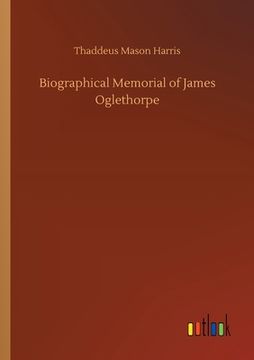portada Biographical Memorial of James Oglethorpe (en Inglés)