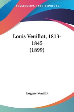 portada Louis Veuillot, 1813-1845 (1899) (en Francés)