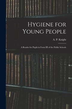 portada Hygiene for Young People: a Reader for Pupils in Form III of the Public Schools (en Inglés)