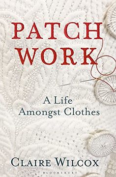 portada Patch Work: A Life Amongst Clothes (en Inglés)