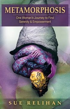 portada Metamorphosis: One Woman's Journey to Find Serenity & Empowerment (in English)