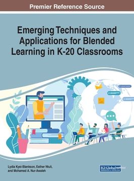 portada Emerging Techniques and Applications for Blended Learning in K-20 Classrooms (en Inglés)
