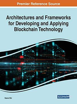 portada Architectures and Frameworks for Developing and Applying Blockchain Technology (Advances in Systems Analysis, Software Engineering, and High Performance Computing) (in English)