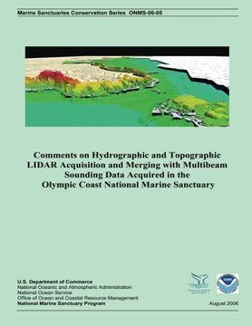 portada Comments on Hydrographic and Topographic LIDAR Acquisition and Merging with Multibeam Sounding Data Acquired in the Olympic Coast National Marine Sanctuary