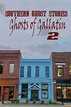 portada Southern Ghost Stories: Ghosts of Gallatin 2 (en Inglés)