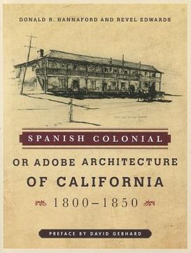 portada Spanish Colonial or Adobe Architecture of California: 1800-1850