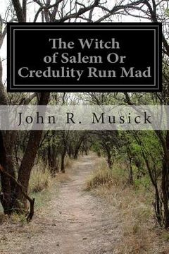 portada The Witch of Salem Or Credulity Run Mad (en Inglés)