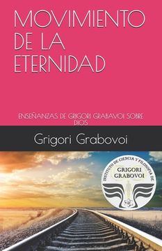 portada Movimiento de la Eternidad: Enseñanzas de Grigori Grabavoi Sobre Dios