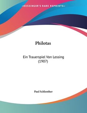 portada Philotas: Ein Trauerspiel Von Lessing (1907) (en Alemán)