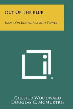 portada out of the blue: essays on books, art and travel (en Inglés)