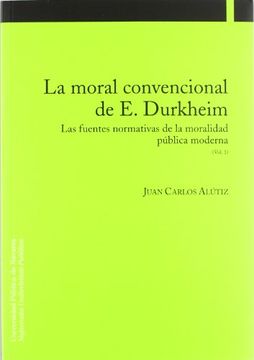portada La Moral Convencional de e. Durkheim: Las Fuentes Normativas de la Moralidad Pública Moderna (Vol. 1) (Ciencias Sociales)