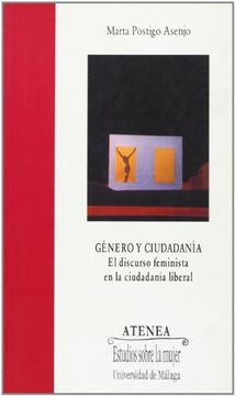 portada Género y ciudadanía: el discurso feminista en la ciudadanía liberal (Atenea) (in Spanish)