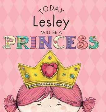 portada Today Lesley Will Be a Princess (in English)