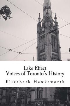portada Lake Effect: Voices of Toronto's History (en Inglés)