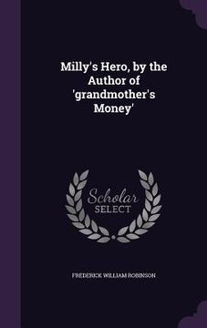 portada Milly's Hero, by the Author of 'grandmother's Money' (en Inglés)