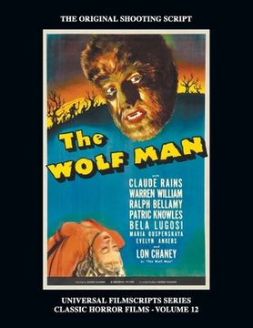 portada The Wolf Man (Universal Filmscript Series): Universal Filmscripts Series Classic Horror Films, Vol. 12 (en Inglés)