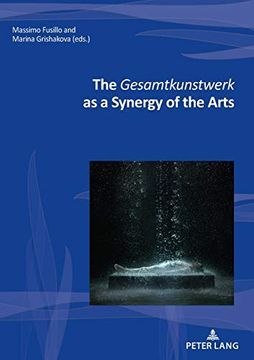 portada The Gesamtkunstwerk as a Synergy of the Arts (42) (Nouvelle Poetique Comparatiste - new Comparative Poetics) (en Inglés)