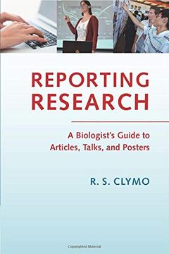 portada Reporting Research: A Biologist's Guide to Articles, Talks and Posters 