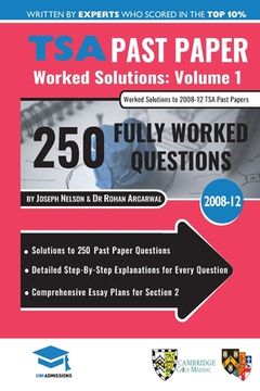 portada TSA Past Paper Worked Solutions Volume One: 2008 -12, Detailed Step-By-Step Explanations for over 250 Questions, Comprehensive Section 2 Essay Plans,
