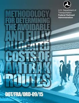 portada Methodology for Determining the Avoidable and Fully Allocated Costs of Amtrak Routes: Volume II, Appendix A (en Inglés)