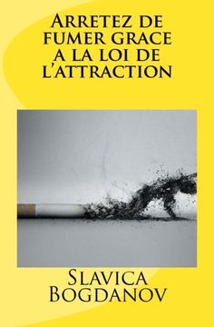 portada Arretez de fumer grace a la loi de l'attraction