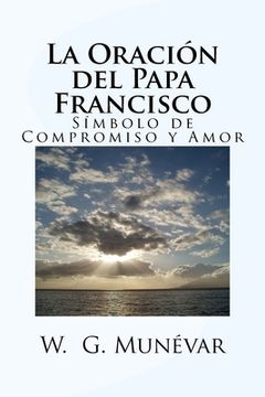 portada La Oración del Papa Francisco: Símbolo de Compromiso y Amor