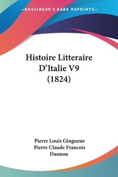 portada Histoire Litteraire D'Italie V9 (1824) (en Francés)