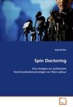 portada Spin Doctoring: Eine Analyse zur politischen Kommunikationsstrategievon New Labour