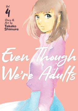 portada Even Though We'Re Adults Vol. 4 (en Inglés)