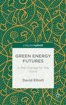 portada Green Energy Futures: A Big Change for the Good (en Inglés)