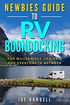 portada Newbies Guide to rv Boondocking: For Millennials, Seniors, and Everyone in Between 