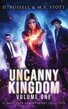 portada Uncanny Kingdom: Volume One: An Uncanny Kingdom Urban Fantasy (in English)
