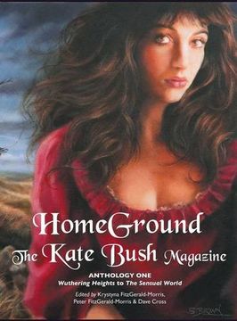 portada Homeground: The Kate Bush Magazine: Anthology One: 'Wuthering Heights' to 'The Sensual World'