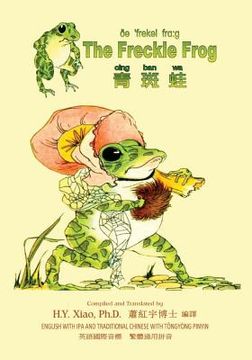 portada The Freckle Frog (Traditional Chinese): 08 Tongyong Pinyin with IPA Paperback B&w