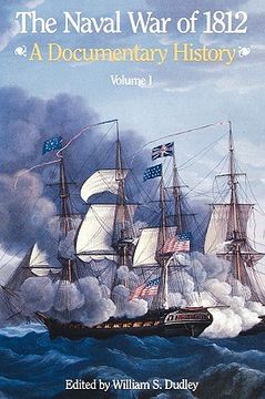 portada the naval war of 1812: a documentary history, volume i, 1812 (en Inglés)