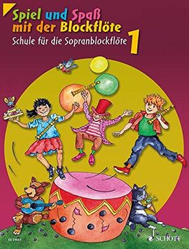 portada Spiel und Spaß mit der Blockflöte. Schülerheft: Schule für die Sopranblockflöte (barocke Griffweise) / Neuausgabe. Band 1. Sopran-Blockflöte. Schülerheft (in German)