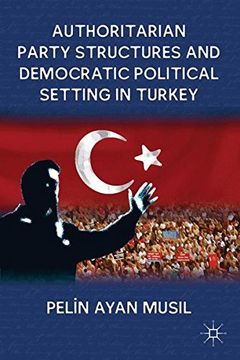 portada authoritarian party structures and democratic political setting in turkey