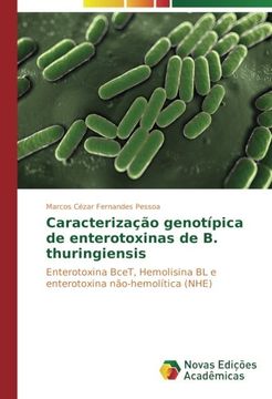 portada Caracterização genotípica de enterotoxinas de B. thuringiensis: Enterotoxina BceT, Hemolisina BL e enterotoxina não-hemolítica (NHE) (Portuguese Edition)