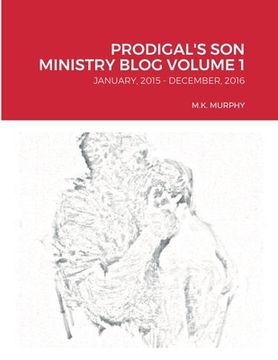 portada Prodigal'S son Ministry Blog Volume 1: January, 2015 - December, 2016 (en Inglés)