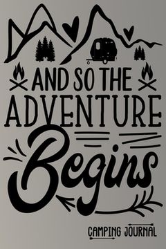 portada And so the Adventure Begins Camping Journal: Charming Creatives Camping Logbook
