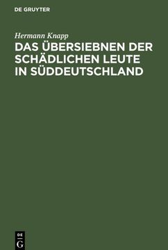 portada Das Übersiebnen der Schädlichen Leute in Süddeutschland: Ein Rechtshistorischer Beitrag und Nachtrag (en Alemán)