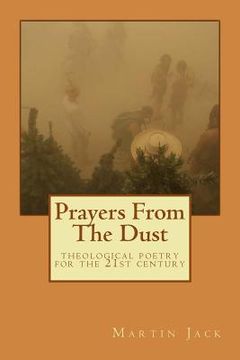 portada Prayers From The Dust: theological poetry for the 21st Century (en Inglés)