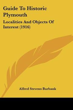 portada guide to historic plymouth: localities and objects of interest (1916) (en Inglés)