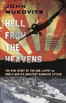 portada Hell from the Heavens: The Epic Story of the USS Laffey and World War II's Greatest Kamikaze Attack