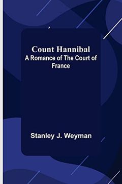 portada Count Hannibal; A Romance of the Court of France (en Inglés)
