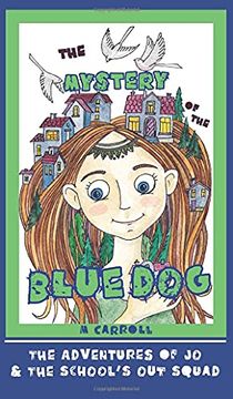 portada The Mystery of the Blue dog (2) (The Adventures of jo and the School'S out Squad) 