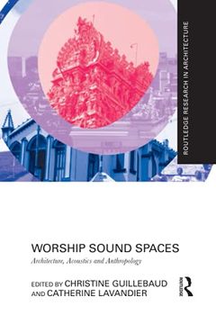 portada Worship Sound Spaces: Architecture, Acoustics and Anthropology (Routledge Research in Architecture) (en Inglés)